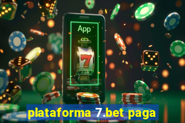 plataforma 7.bet paga